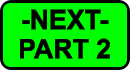 -NEXT- PART 2